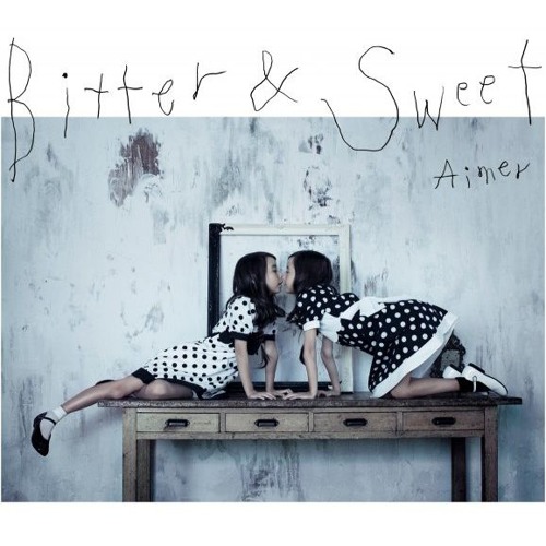 Stream Kefrens² | Listen to Aimer - Bitter & Sweet playlist online