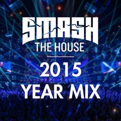 Smash The House 2015 Year Mix