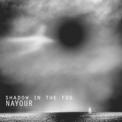 Nayour - Shadow In The Fog