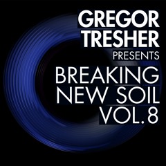 Gregor Tresher pres. Breaking New Soil Vol. 8