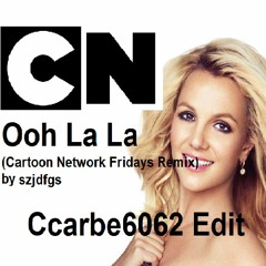 Ooh La La (Cartoon Network Fridays REMIX) by szjdfgs ~ Ccarbe6062 Edit