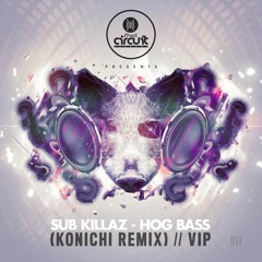 Sub Killaz - Hog Bass  VIP  - OUT NOW!!!!