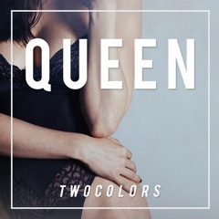 twocolors - Queen (Original Mix)
