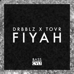 [BC013] Drbblz x Tovr - Fiyah