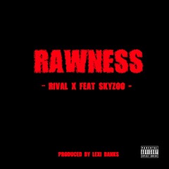 Rawness Feat Skyzoo(Produced by Lexibanks)