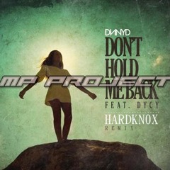 DNNYD feat. DyCy - Don't Hold Me Back (MP Project Remix)