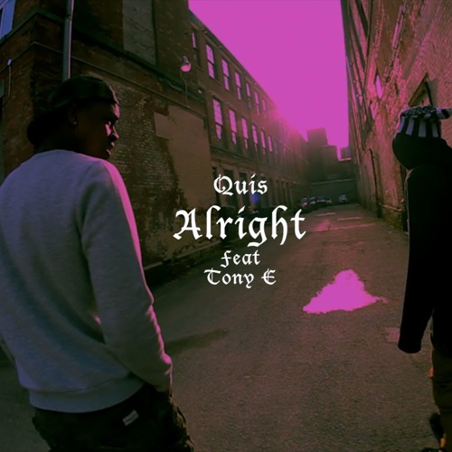 Alright Feat Tony E (Produced By Bruce Wayne)