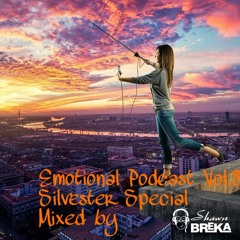 Emotional Podcast Vol.8 - Silvester Special Mixed By SHAWN BREKA