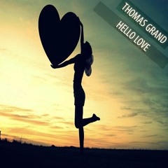 Thomas Grand - Hello Love (Radio Edit)*FREE DOWNLOAD*