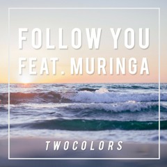 twocolors - Follow You (Original Mix)