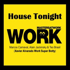 House Tonight (Xavier Alvarado Work Super Botty) FREE DOWNLOAD !!!
