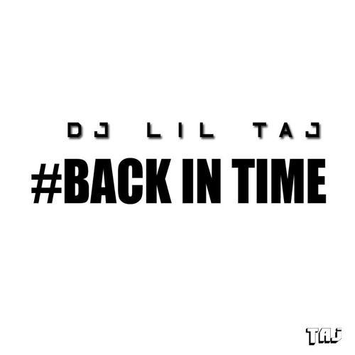 Back In Time (feat. Dj Taj) {DOWNLOAD LINK IN DESCRIPTION}