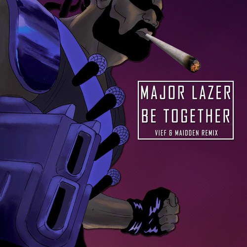 Major Lazer feat. Wild Belle - Be Together (Vief & Maidden Remix)