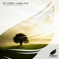 Kir Tender - Always Alive (George Crusher Remix) [Trancer Recordings]