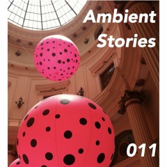 Ambient Stories 011