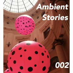 Ambient Stories 002