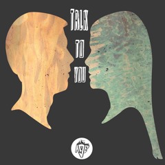 Talk To You (Prod. By TheRealAGE)