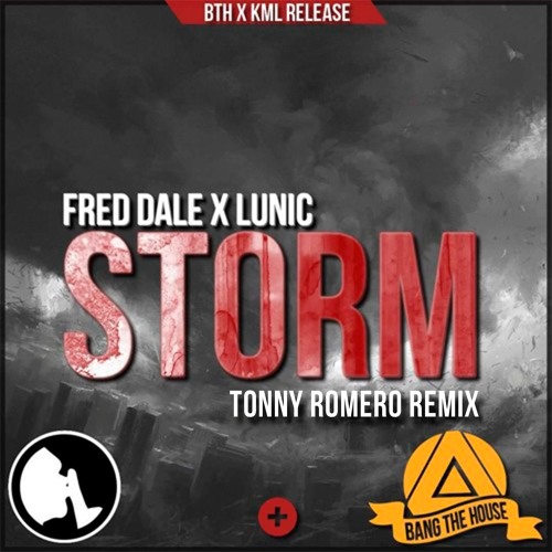 Fred Dale X Lunic - Storm (Tonny Romero Remix)