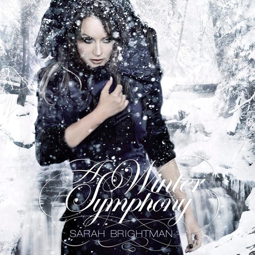 Stream Sarah Brightman (サラ・ブライトマン) ― A Winter Symphony