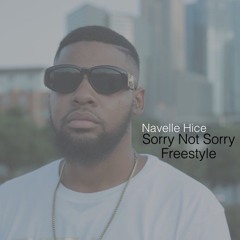 Navelle Hice - Sorry Not Sorry Freestyle