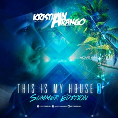 This Is My House 3 (Summer Edition) - Kristian Arango
