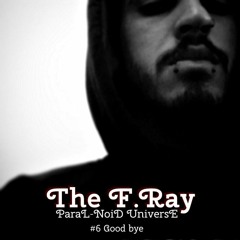 06 The F.Ray - Good bye