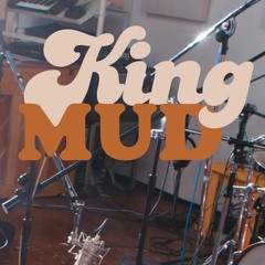KING MUD - Back It Up