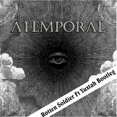 Renosaurio FT Murder - Atemporal (Rotten Soldier X Yuxtah Bootleg)