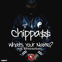 Chippass - Whats Your Name [Thizzler.com]