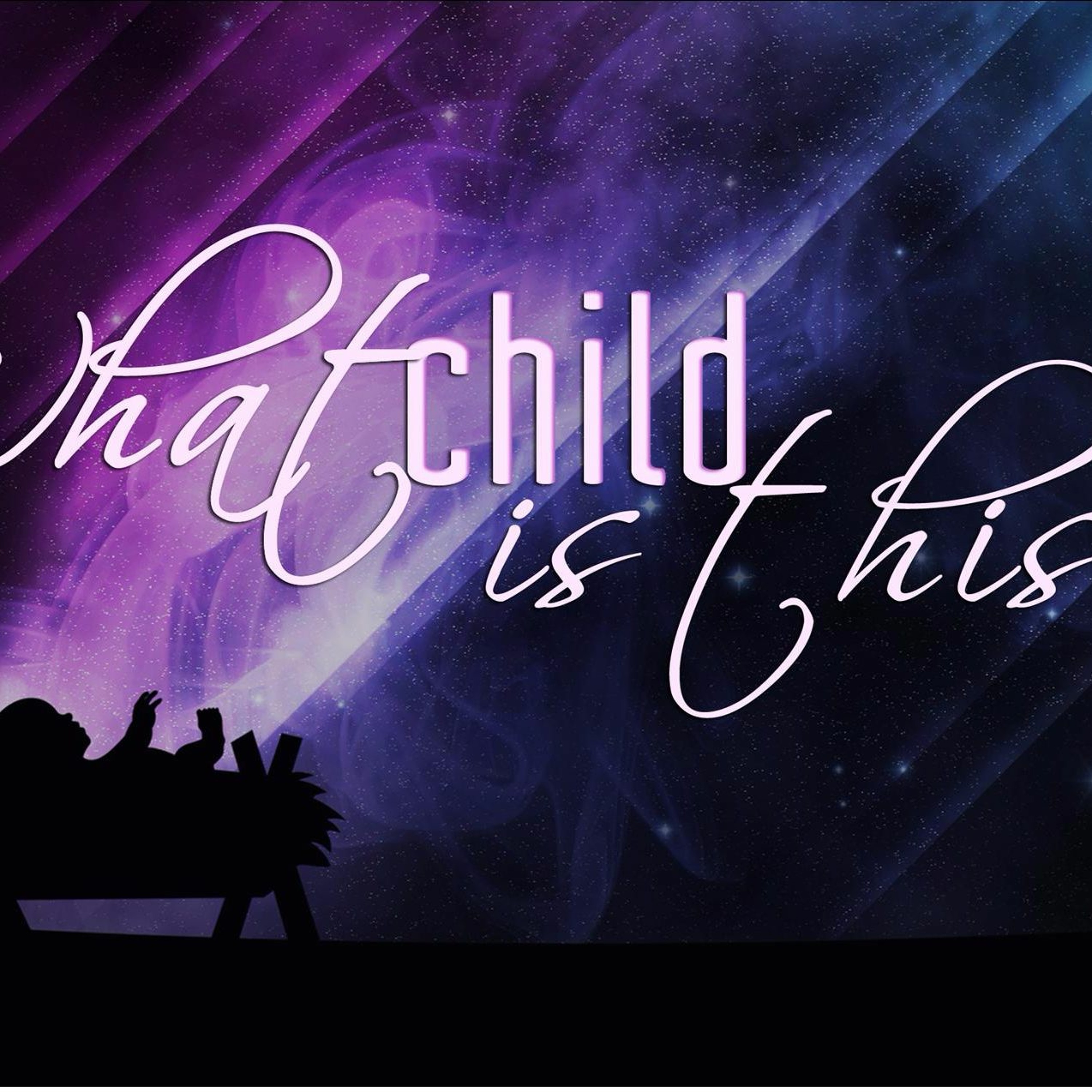 12 - 20 - 15 - What Child Is This