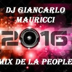 Mix Año Nuevo 2016 ( De la People ) - Dj Giancarlo Mauricci (Live Set)