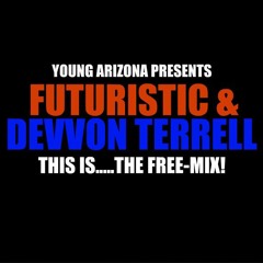 FUTURISTIC & Devvon Terrell - This Is The Free Mix