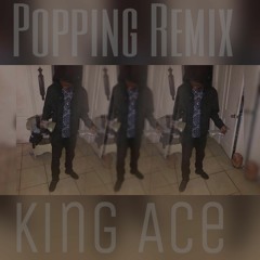 King Ace - Popping Remix