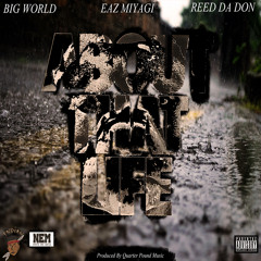 Eaz Miyagi ft. Reed Da Don & Big World- About That Life