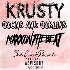 KRU$TY - Goons & Goblins (Prod. MaxxOnTheBeat) (Engineered by MaxxOnTheBeat)