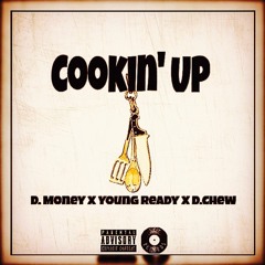 The $et | Cookin' Up ft. D Money, Young Ready & D.Chew