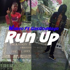 Run Up - Wakeo Ft. GasGodMayo