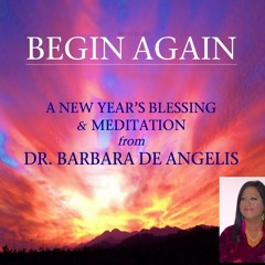New Years 2016 Blessing From Dr Barbara De Angelis