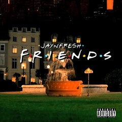 JAYnFRESH - Friends