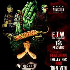 De-Reck - sacrifice FT. Trillest Inc & Don Vito