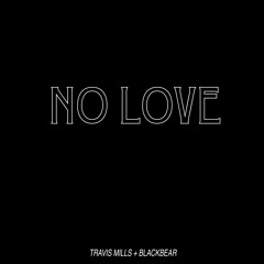 NO LOVE (rmx) ft. Blackbear