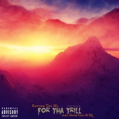 For Tha Trill feat. David Cast & IQ (Prod. Serious)