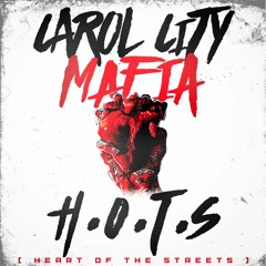 Heart Of The Streets (H.O.T.S) by Carol City Mafia