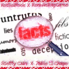 Facts - OTM Hot Boi Nook X Ronnie Rap Game Ft. (Scotty Cain X Pablo El Chapo)