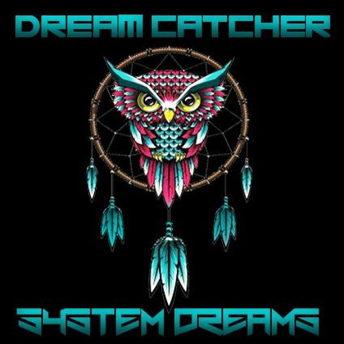 System Dreams  - Dream Catcher