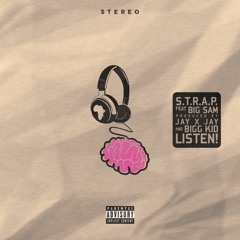 S.T.R.A.P - Listen Feat. Samuel David (Prod. Jay X Jay & Bigg Kid)