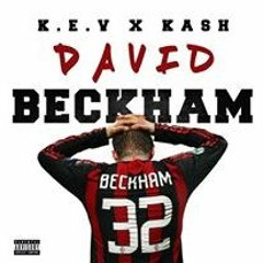 K.e.v Ft Kash - David Beckham