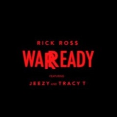 B.O. - War Ready (Rick Ross feat. Tracy T x Young Jeezy Remix)