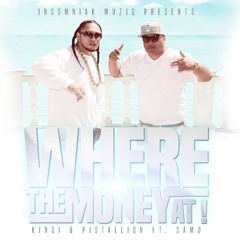 Where The Money At - ft. Samu