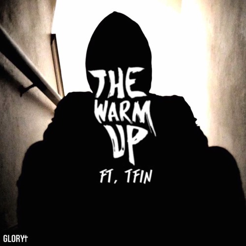 The Warm Up Ft. Tfin